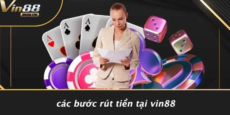 Các Bước Rút Tiền Tại VIN88