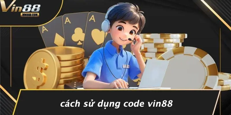Code VIN88: Tối Ưu Trải Nghiệm Chơi Casino Hiệu Quả 3 Cách Sử Dụng Code VIN88