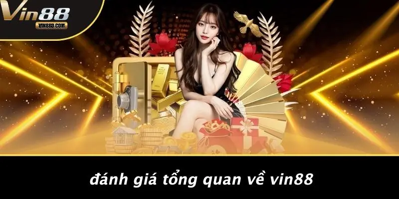 Đánh Giá Tổng Quan Về VIN88