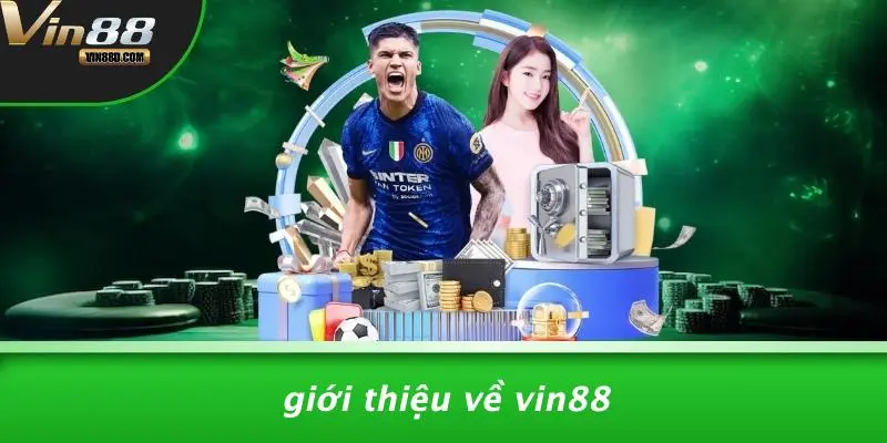VIN88 Tặng 88k: Khám Phá Cơ Hội Duy Nhất Tại Casino Online 2 Giới Thiệu Về VIN88
