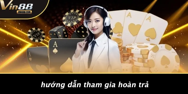 Hướng Dẫn Tham Gia Hoàn Trả