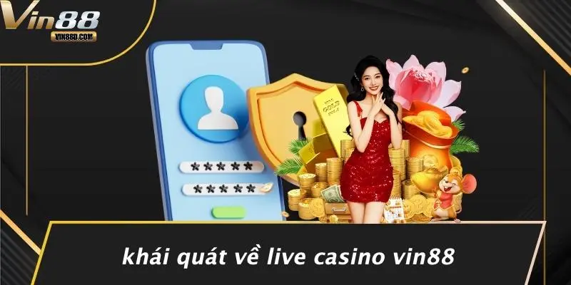 Khái Quát Về Live Casino VIN88