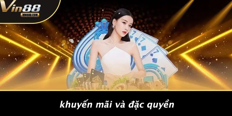 Khuyến Mãi Và Đặc Quyền