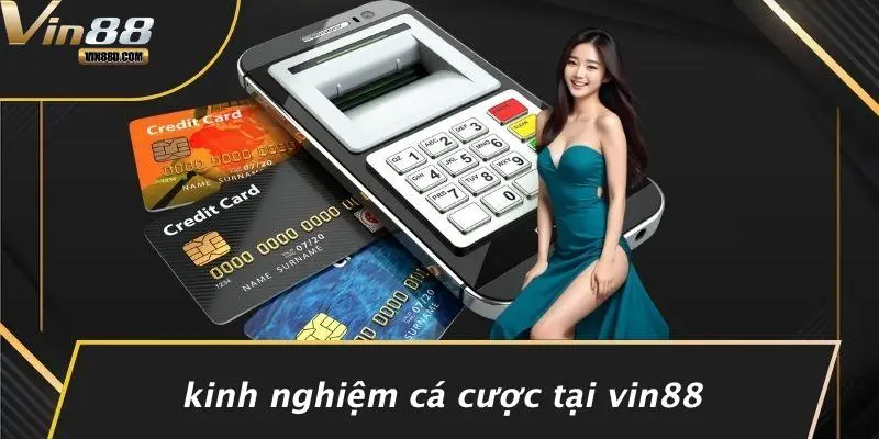 Kinh Nghiệm Cá Cược Tại VIN88