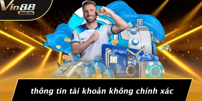 Thông Tin Tài Khoản Không Chính Xác