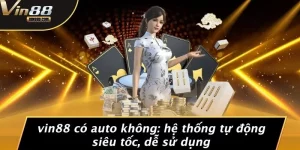 VIN88 có auto không
