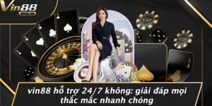 VIN88 Hỗ Trợ 24/7 Không