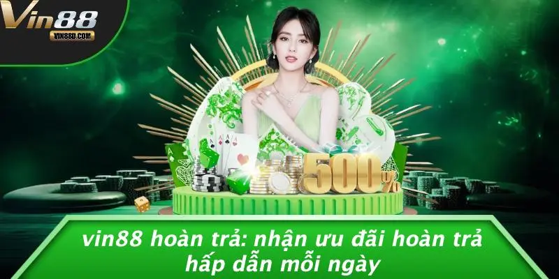 VIN88 Hoàn Trả