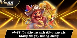 VIN88 Lừa Đảo