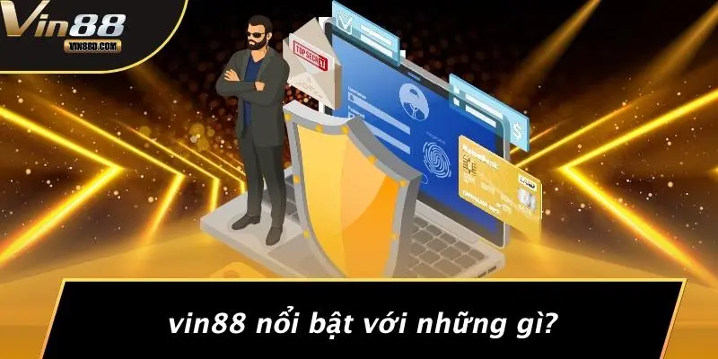 VIN88 Nổi Bật Với Những Gì?